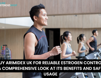 BUY ARIMIDEX UK FOR RELIABLE ESTROGEN CONTROL A COMPREHENSIVE LOOK AT ITS BENEFITS AND SAFE USAGE